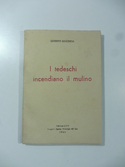 I tedeschi incendiano il mulino